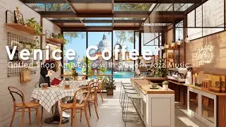 Sweet Morning Coffee Shop Ambience in Venice, Italy with Bossa Nova for Wake up, Work, Study