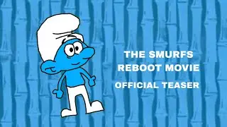 The Smurfs Reboot Movie | Official Teaser