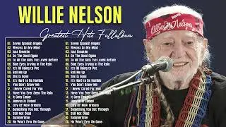 Willie Nelson - Best of Songs Willie Nelson - Greatest Hits Full Album