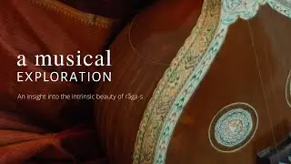 A Musical Exploration - An insight into the intrinsic beauty of ragas by Smt. Seetha Rajan