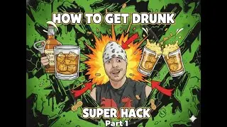 HOW TO GET DRUNK SUPER HACK - PART 1