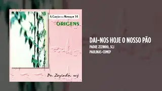 Padre Zezinho, scj - Dai-nos hoje o nosso p&atilde;o
