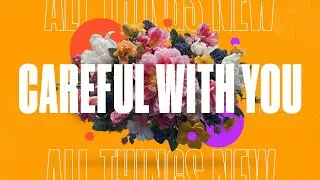 Careful With You  | Pastor Mike Frisch | Active Church Yucaipa
