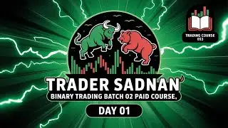 Trader Sadnan Batch 02 💼 Full Binary Trading Course | Learn Pro Strategies & Win on Quotex! Day 01