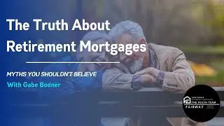 The Truth About Reverse Mortgages
