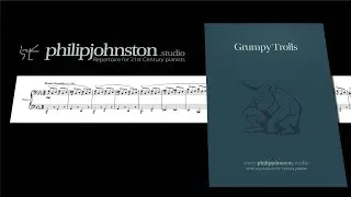 Grumpy Trolls - Piano - by Philip Johnston (with score)