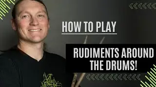 How to Play Rudiments Around the Drum Set!