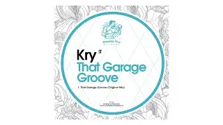 Kry (IT) - That Garage Groove (Original Mix)