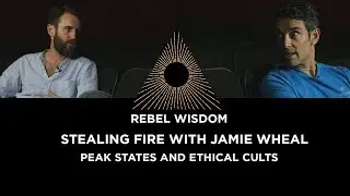 'Stealing Fire: Peak States and Ethical Cult Building' Jamie Wheal