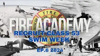 🔥 Fire Academy Recruit Class 53 | Episode 6 | SWIM WEEK “Ho’omau”