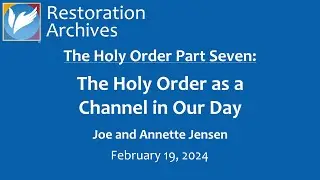 The Holy Order 07 &mdash; The Holy Order as a Channel in Our Day