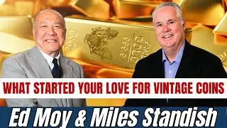What Started Ed Moy and Miles Standish's love for vintage coins | U.S. Gold Bureau