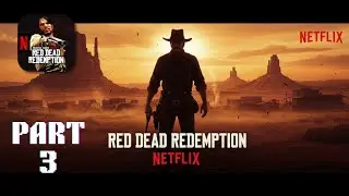 RED DEAD REDEMPTION Mobile Gameplay: Netflix Edition Part 3 (Android/iOS) 🔥