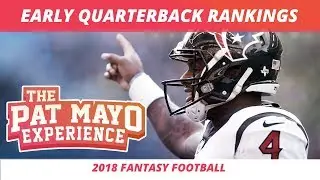 Early 2018 Fantasy Football QB RankIngs, Sleepers and Debate