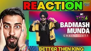 Badmash Munda | Ghaint Jxtt | MTV Hustle 4 | Reaction By MSV