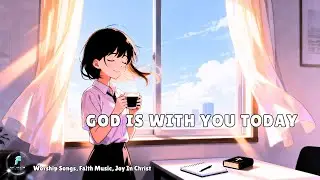 Back to Work with God | Monday Worship for Joy & Strength