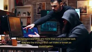 The Art of Background Searches in Private Investigation: Leveraging Data for Truth