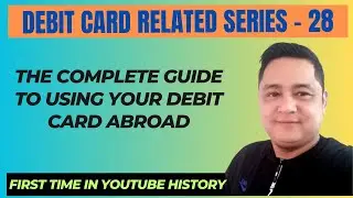 The Complete Guide to Using Your Debit Card Abroad