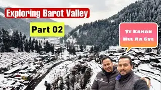 A Winter Paradise That Is less Explored || Barot Valley || Himachal Pradesh Part 02