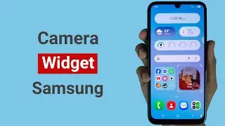 How to Add Camera Widget on Home Screen on Samsung
