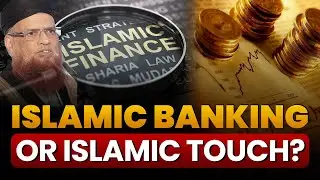 Islamic Banking or Islamic Touch? &mdash; Justice, Ethics & Finance