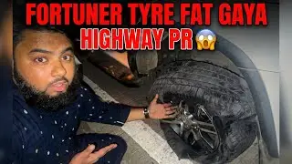 Raat ke 1 Baje Highway Par Fortuner Ke 2 Tyre Blast! 😱 Bach Gaye!