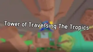 Tower of Traversing The Tropics (Paradise Atoll) - JToH Text Commentary