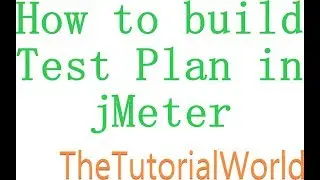 How to build Test Plan in jMeter