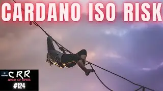 Cardano (ADA) ISO Risk | Cardano Rumor Rundown #124