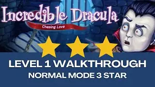 Incredible Dracula: Chasing Love - Level 1 Guide (3 STAR!)