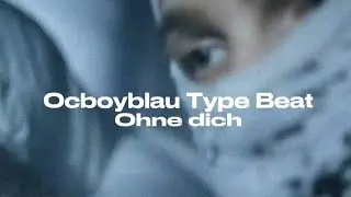 Ocboyblau Type Beat - Ohne dich [Summer theme] FREE for nonprofit 