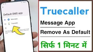How To Remove Truecaller Message App As Default