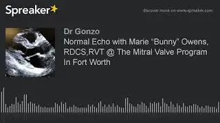 Normal Echo with Marie &ldquo;Bunny&rdquo; Owens, RDCS,RVT @ The Mitral Valve Program In Fort Worth (made with S