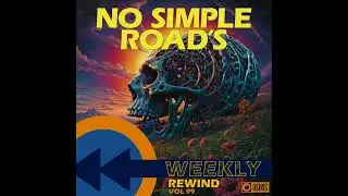 No Simple Road's Weekly Rewind Vol. 99