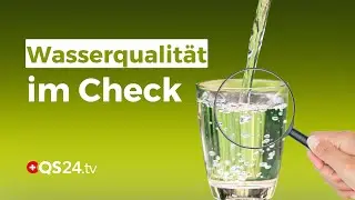 Schockierende Wahrheit: Ist Ihr Leitungswasser wirklich sauber? | Erfahrungsmedizin | QS24