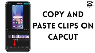 How To Copy And Paste Clips On CapCut (Guide)