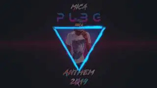 Mica - Pubg Anthem 2019