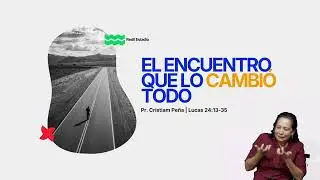 El encuentro que lo cambió todo - Pr. Cristiam Peña - Su Historia, Nuestra Historia - Redil Estadio