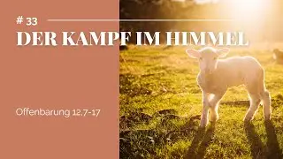 Der Kampf im Himmel (Offenbarung 12,7-12) | Bibelstunde