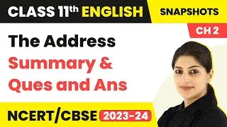 The Address Class 11 English |Snapshots Book Chapter 2 Summary and Question Answer |Class 11 English