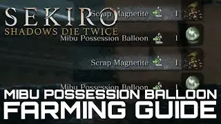 Sekiro Shadows Die Twice MIBU POSSESSION BALLOON FARMING GUIDE