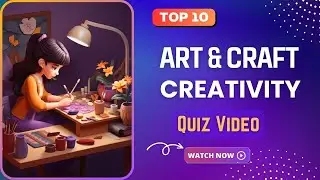 Art and Craft Creativity quiz - Top 10 Trivia Questions with Answers - Quizzes and Trivia