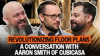 Revolutionizing Floor Plans: A Conversation with Aaron Smith of CubiCasa