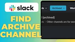 How To Find Archived Channel In Slack | View Your Archived Channels | Slack Tutorial