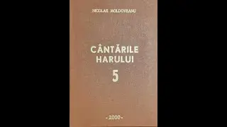 Nu de frica pedepsirii, voia Ta primesc | Nicolae Moldoveanu | Cântările Harului 5