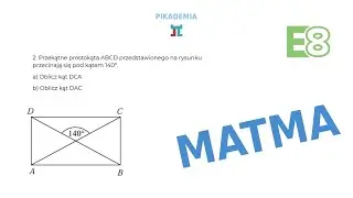 E8 Przekątne prostokąta ABCD przedstawionego na rysunku przecinają się pod kątem 140