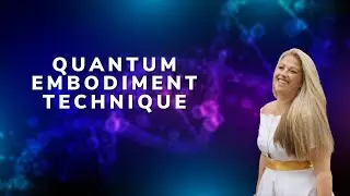 The Quantum Embodiment Technique