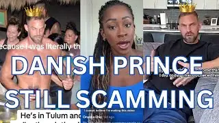 Update on Danish Deception - Danish Prince Still Scamming in Tulum