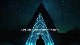 Lofi Inspiration positivity Beats  || High-Energy Music