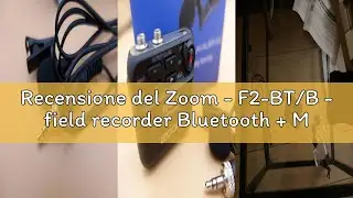 Recensione del Zoom - F2-BT/B - field recorder Bluetooth + Microfono lavalier